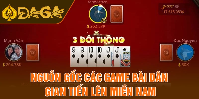 Nguồn gốc các game bài Dân gian tiến lên miền nam